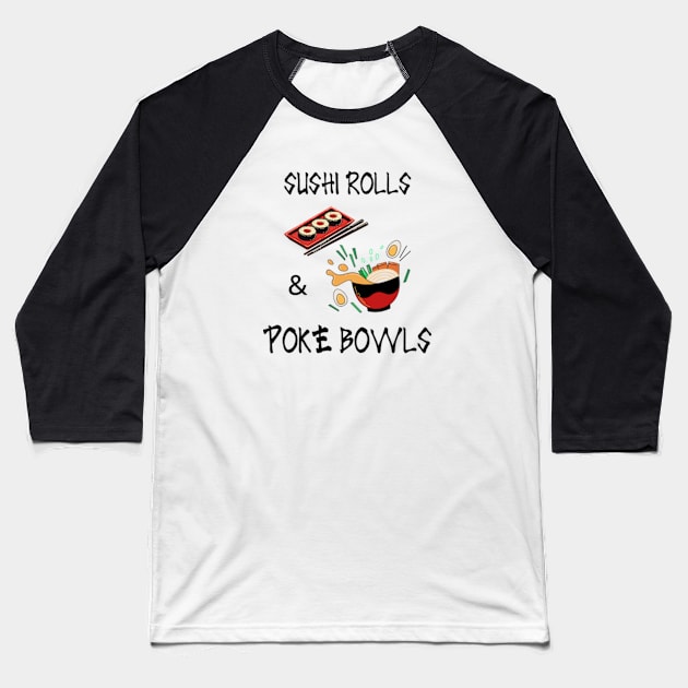 Sushi Rolls & Poke Bowls | Cute Poke Bowl Design Baseball T-Shirt by WebStarCreative